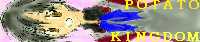 POTATO KINGDAM / �ˏ�����